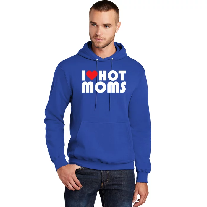 I Love My Hot Moms Gift I Heart My Hot Moms Retro Design Funny Gift Hoodie