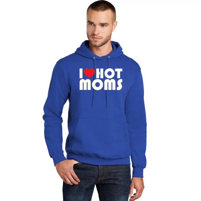 I Love My Hot Moms Gift I Heart My Hot Moms Retro Design Funny Gift Tall Hoodie