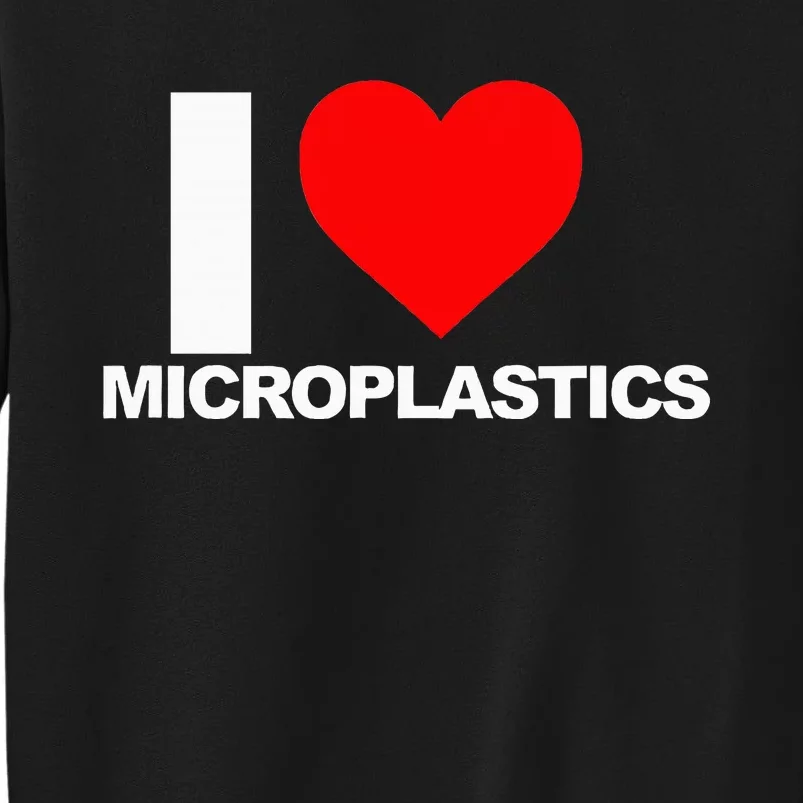 I Love Microplastics Sweatshirt