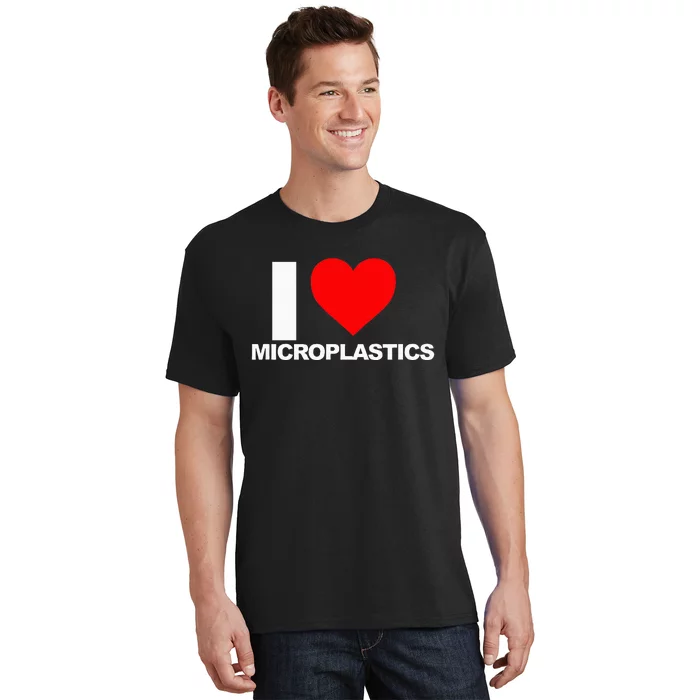 I Love Microplastics T-Shirt