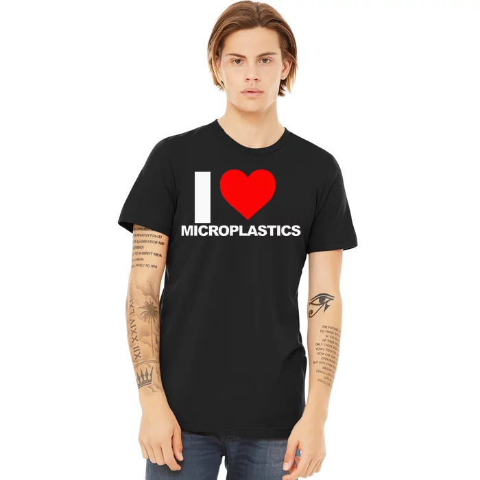 I Love Microplastics Premium T-Shirt