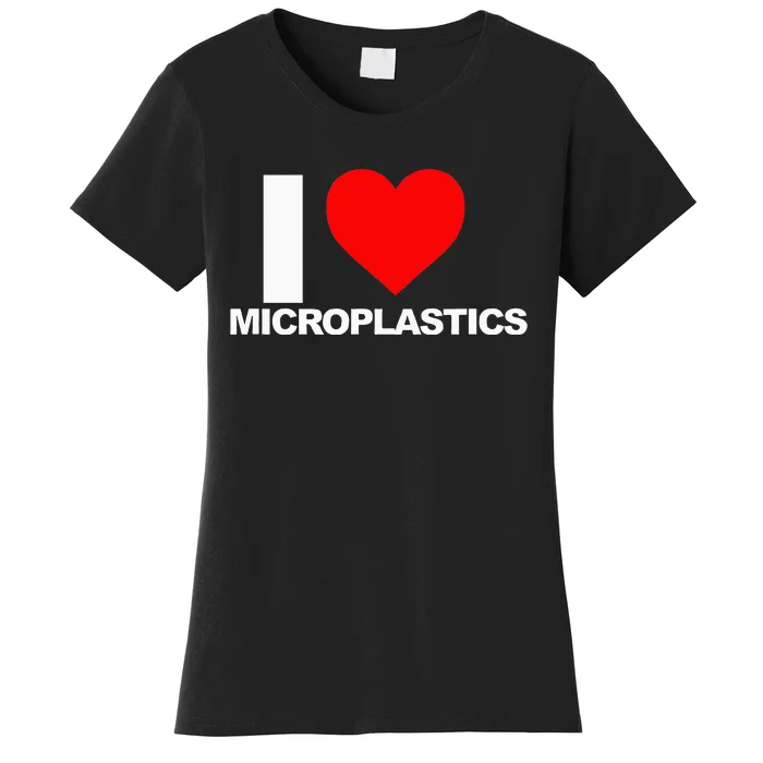 I Love Microplastics Women's T-Shirt