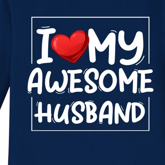 I Love My Awesome Husband Valentines Day Matching Couple Gift Baby Long Sleeve Bodysuit