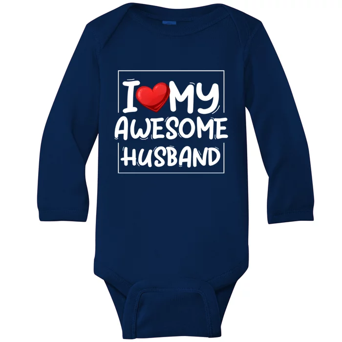 I Love My Awesome Husband Valentines Day Matching Couple Gift Baby Long Sleeve Bodysuit