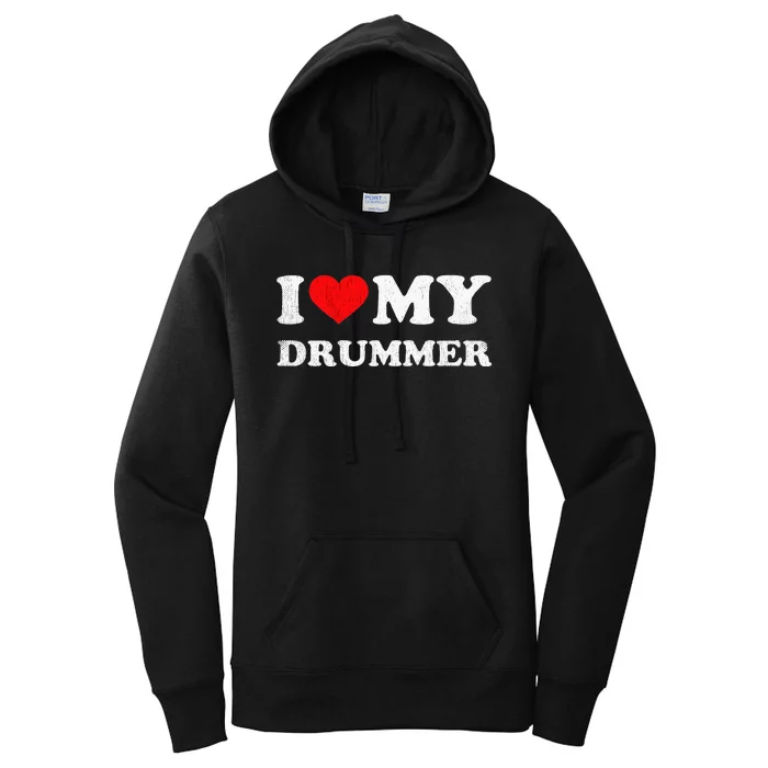 I Love My Drummer I Heart My Drummer Apparel Women's Pullover Hoodie