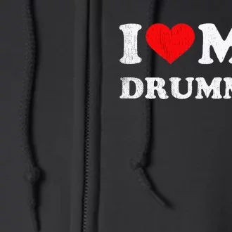 I Love My Drummer I Heart My Drummer Apparel Full Zip Hoodie