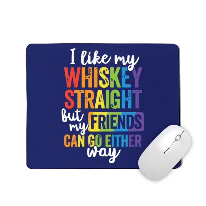 I Like My Whiskey Straight LGBT Pride Gay Lesbian Mousepad