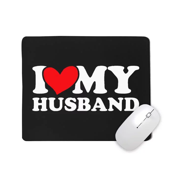 I love my husband Mousepad