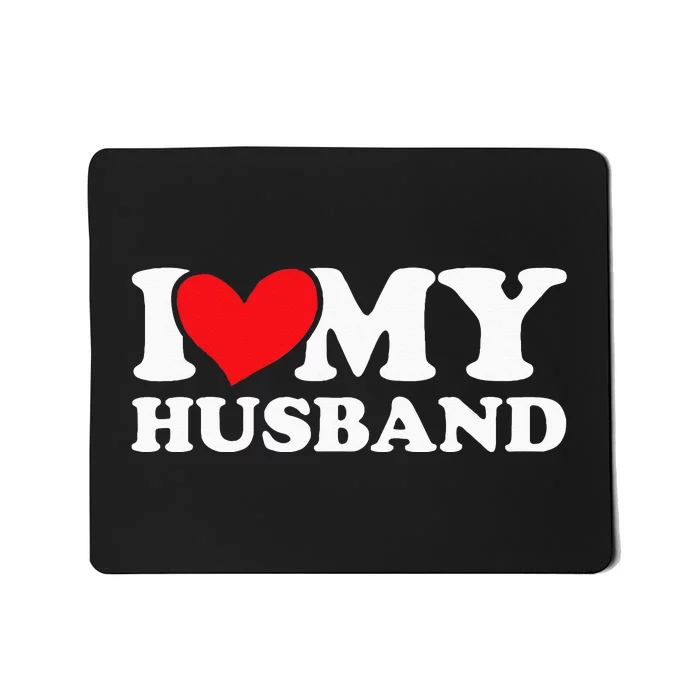 I love my husband Mousepad