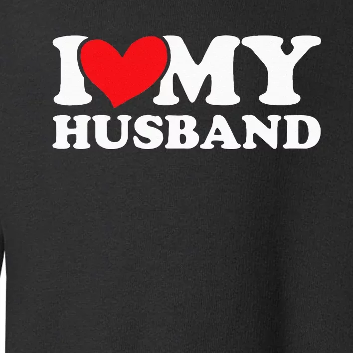 I love my husband Toddler Sweatshirt