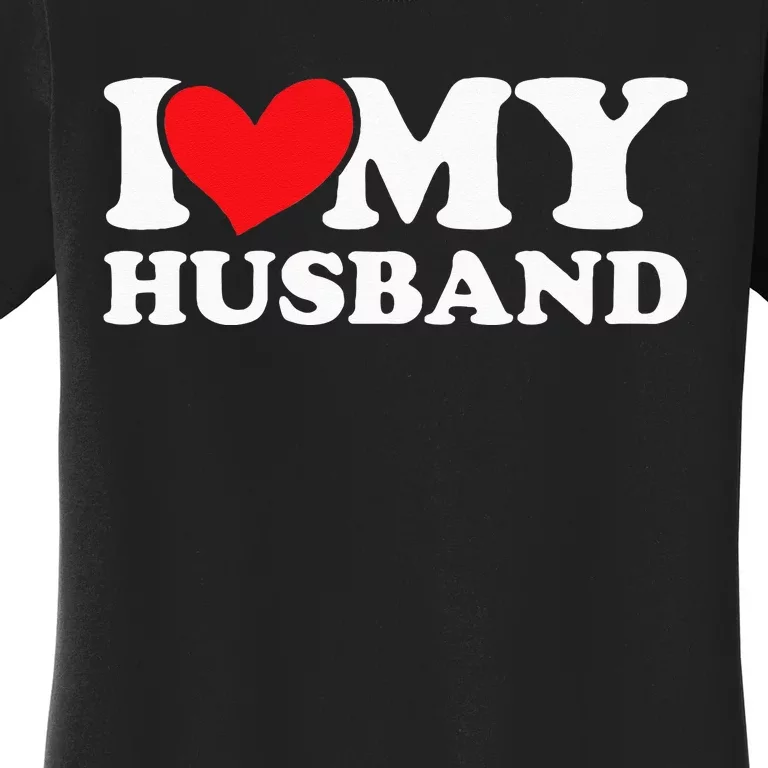 I love my husband Women's T-Shirt