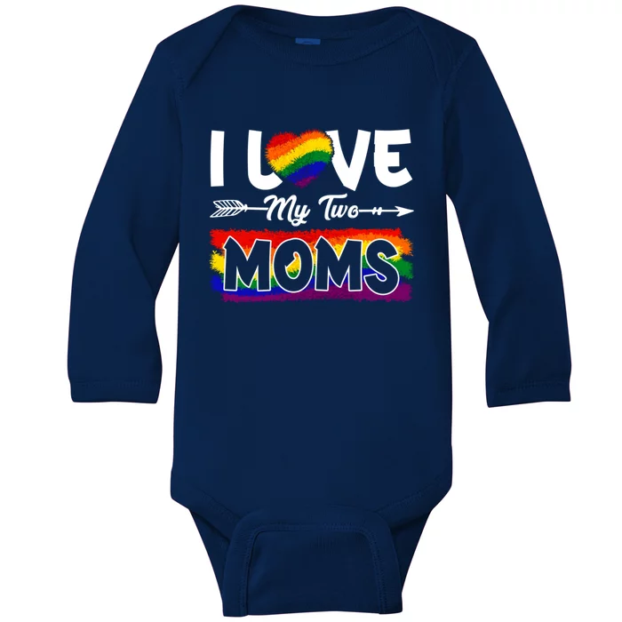 I Love My Two Moms Lesbian Lgbt Pride Funny For Mom Gift Baby Long Sleeve Bodysuit