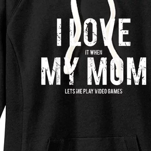 I Love My Mom T Shirt Funny Sarcastic Video Games Gift Women's Fleece Hoodie