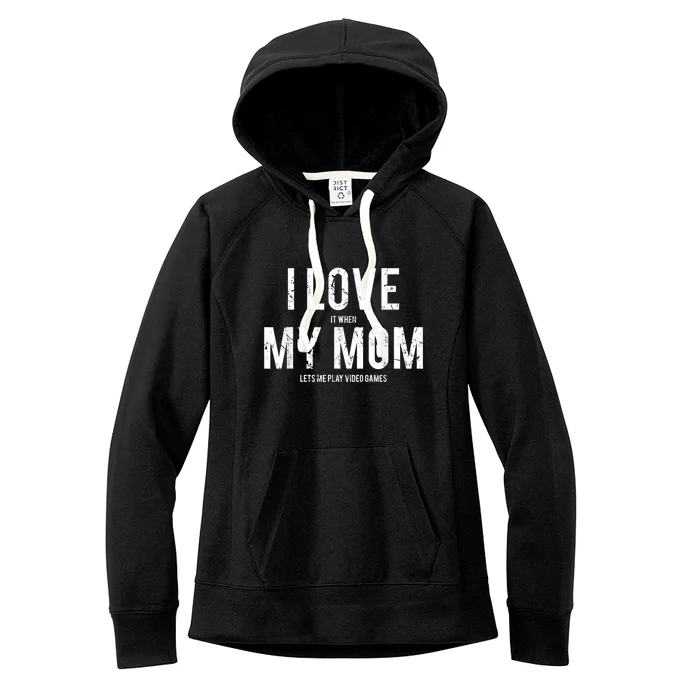 I Love My Mom T Shirt Funny Sarcastic Video Games Gift Women's Fleece Hoodie