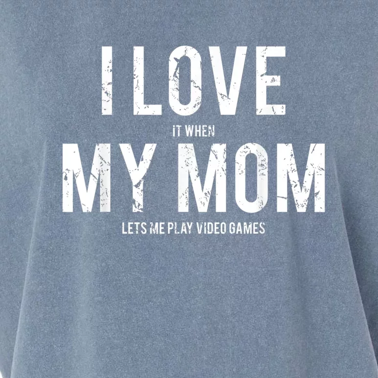 I Love My Mom T Shirt Funny Sarcastic Video Games Gift Garment-Dyed Women's Muscle Tee