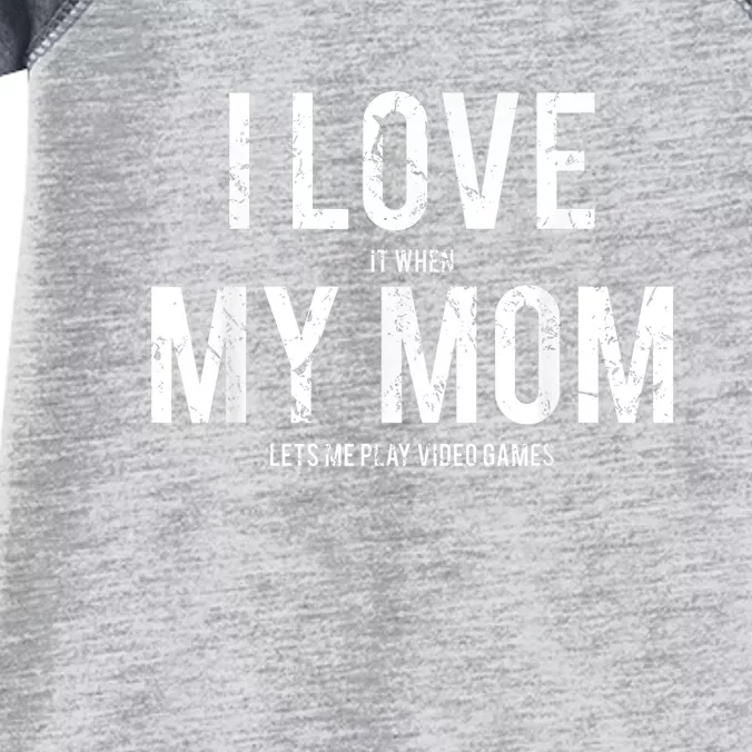 I Love My Mom T Shirt Funny Sarcastic Video Games Gift Infant Baby Jersey Bodysuit