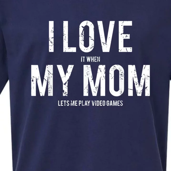 I Love My Mom T Shirt Funny Sarcastic Video Games Gift Sueded Cloud Jersey T-Shirt