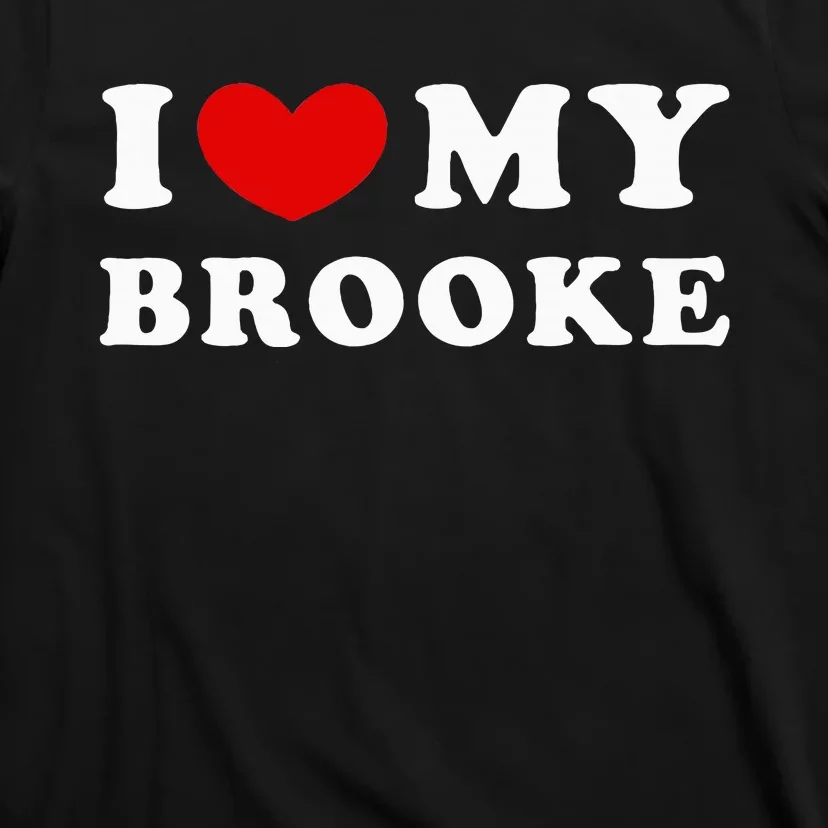 I Love My Brooke T-Shirt