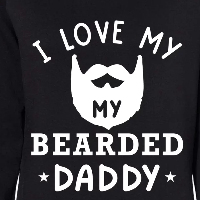 I Love My Bearded Dad Gift For Dad With Beard Father's Day Cool Gift Womens California Wash Sweatshirt