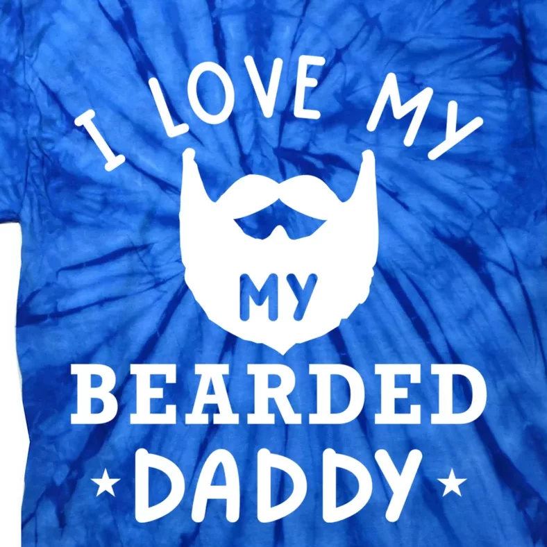 I Love My Bearded Dad Gift For Dad With Beard Father's Day Cool Gift Tie-Dye T-Shirt