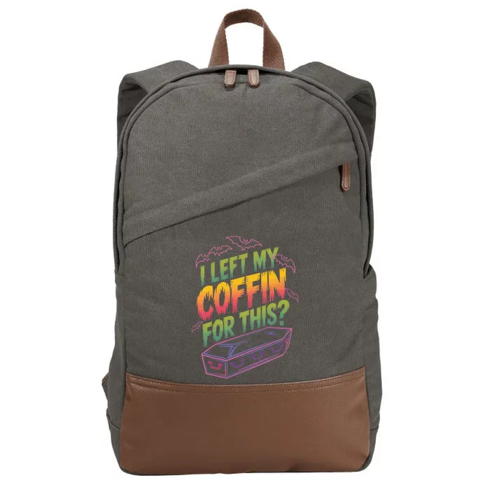 I Left My Coffin For This Funny Halloween Coffin Bats Cotton Canvas Backpack