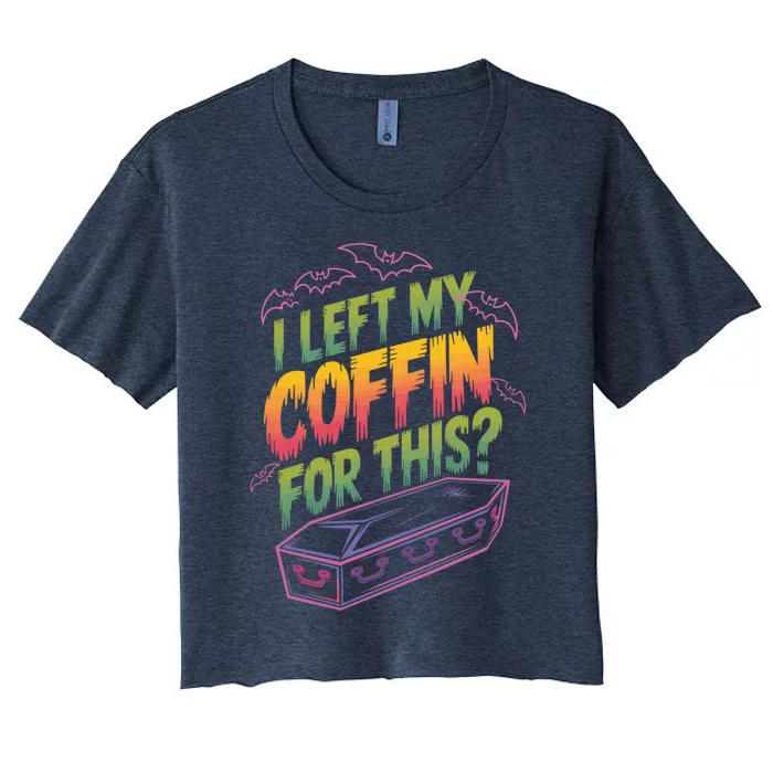 I Left My Coffin For This Funny Halloween Coffin Bats Women's Crop Top Tee