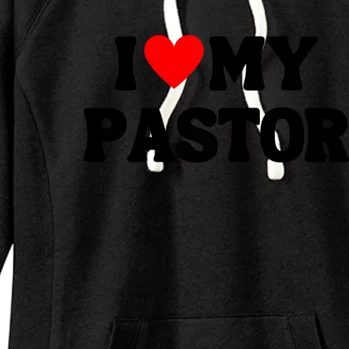 I Love My Pastor Women's Fleece Hoodie