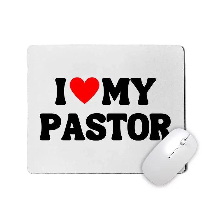 I Love My Pastor Mousepad