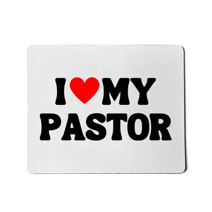 I Love My Pastor Mousepad