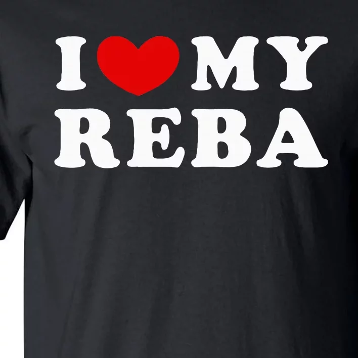 I Love My Reba Tall T-Shirt