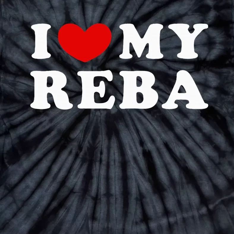 I Love My Reba Tie-Dye T-Shirt