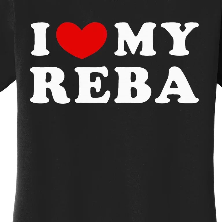 I Love My Reba Women's T-Shirt