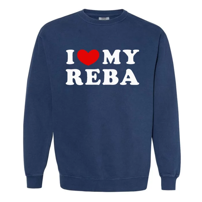 I Love My Reba Garment-Dyed Sweatshirt