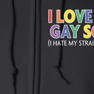 I Love My Gay Son I Hate My Straight Son Full Zip Hoodie