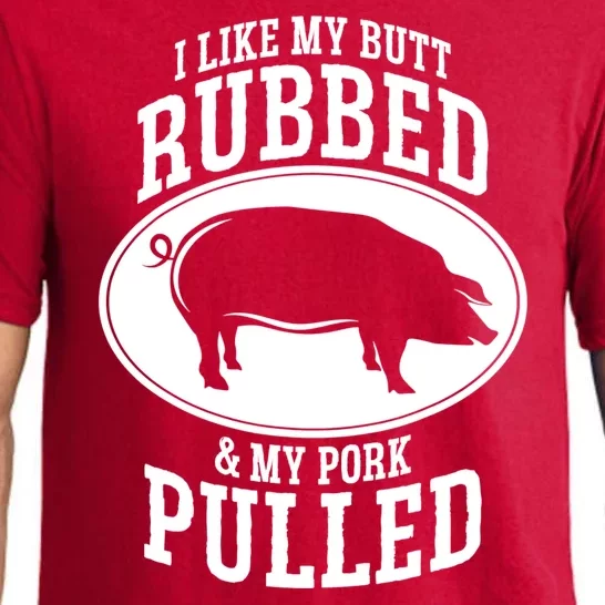 I Like My Butt Rubbed And My Pork Pulled Bbq Pajama Set