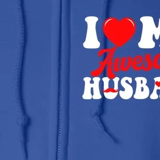 I Love My Awesome Husband Valentines Day Matching Couples Gift Full Zip Hoodie