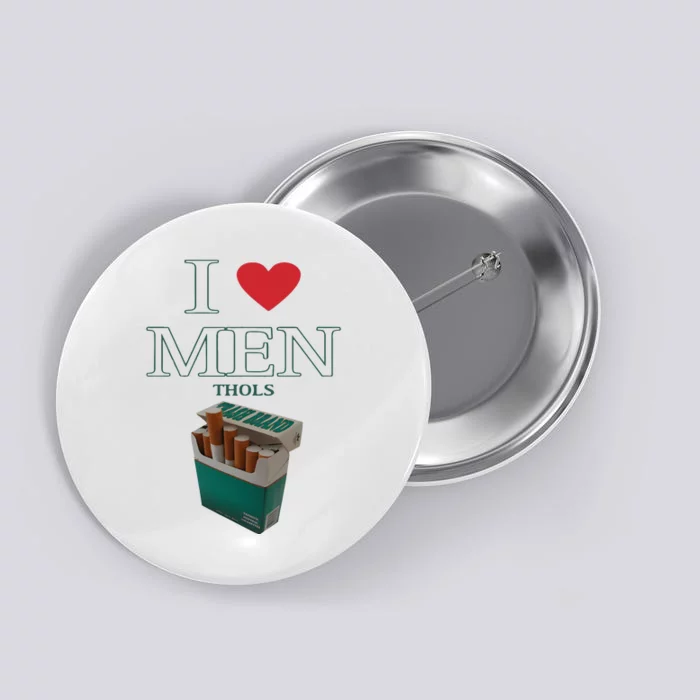 I Love Men Thols Average Smoker Button