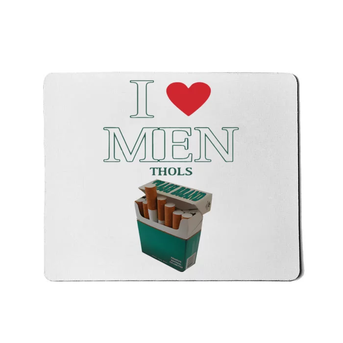 I Love Men Thols Average Smoker Mousepad