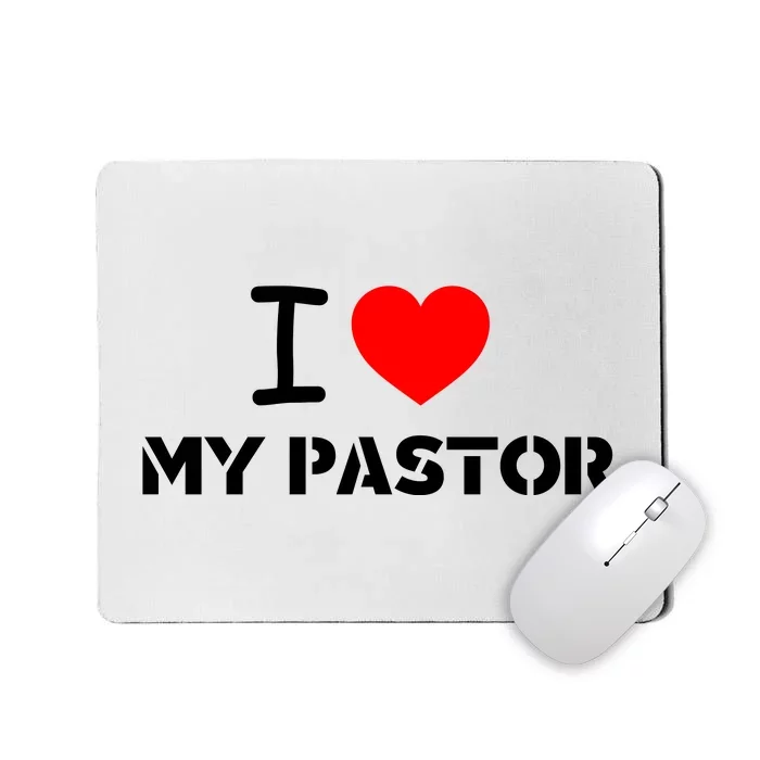 I Love My Pastor With Red Heart For All Working As Priest In Church. Mousepad