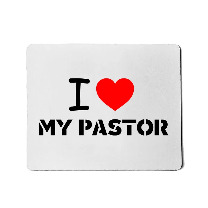 I Love My Pastor With Red Heart For All Working As Priest In Church. Mousepad