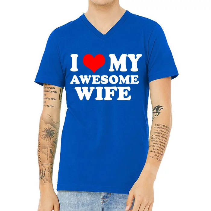 I Love My Wife Awesome Love I Love My Wife Awesome Wife Gift V-Neck T-Shirt