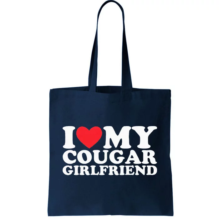 I Love My Hot Cougar Girlfriend I Heart My Hot Cougar Gf Tote Bag