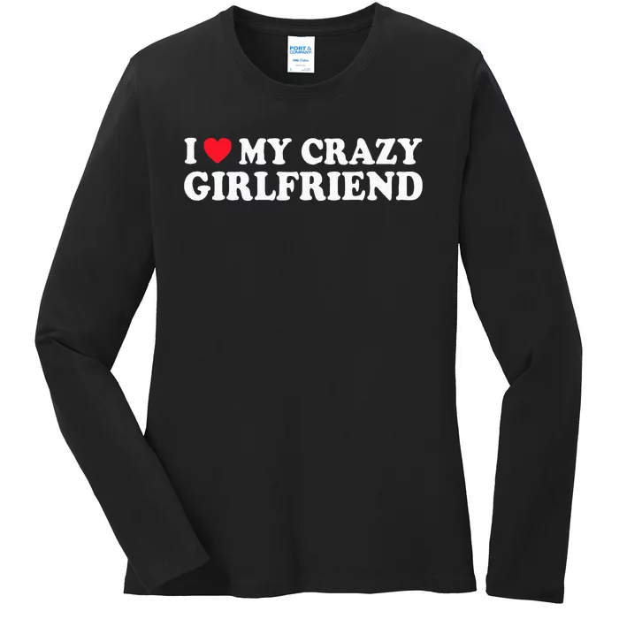 I Love My Crazy GF Couple Valentines Day Girlfriend Ladies Long Sleeve Shirt