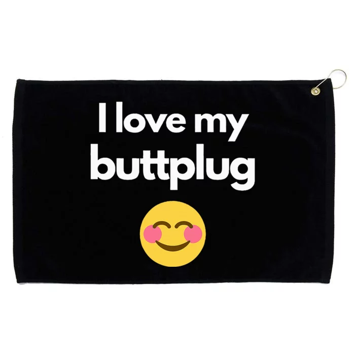 I love my buttplug Grommeted Golf Towel