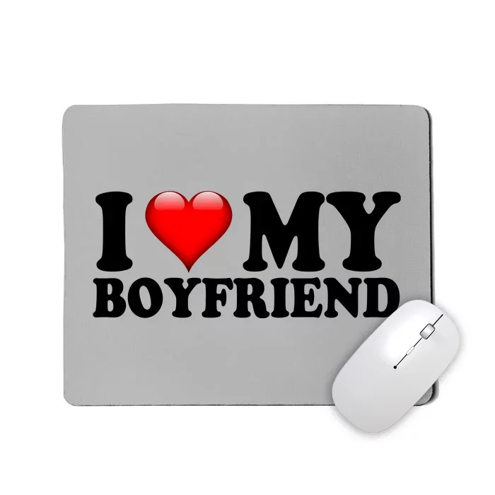 I Love My Boyfriend Mousepad