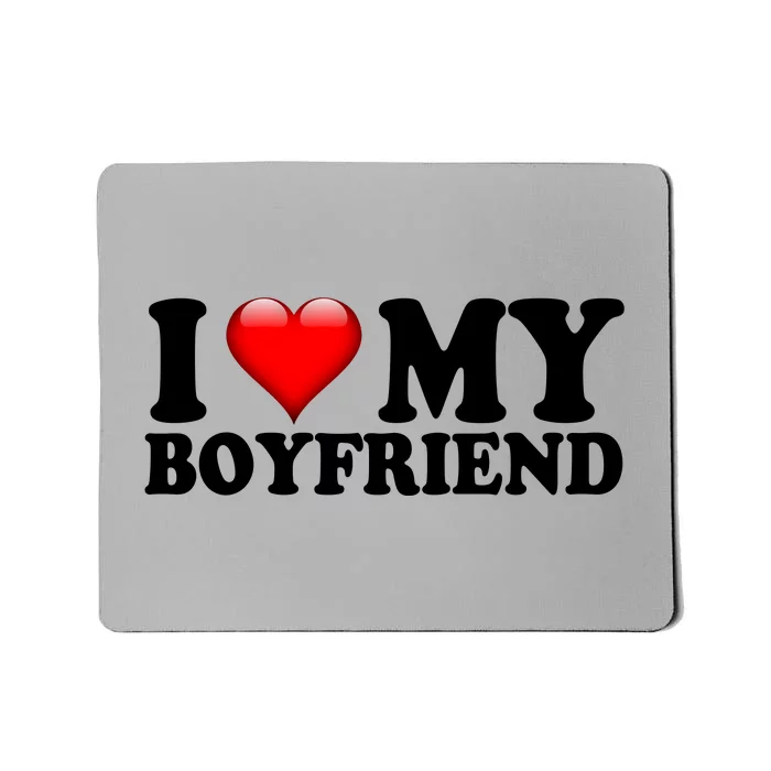 I Love My Boyfriend Mousepad