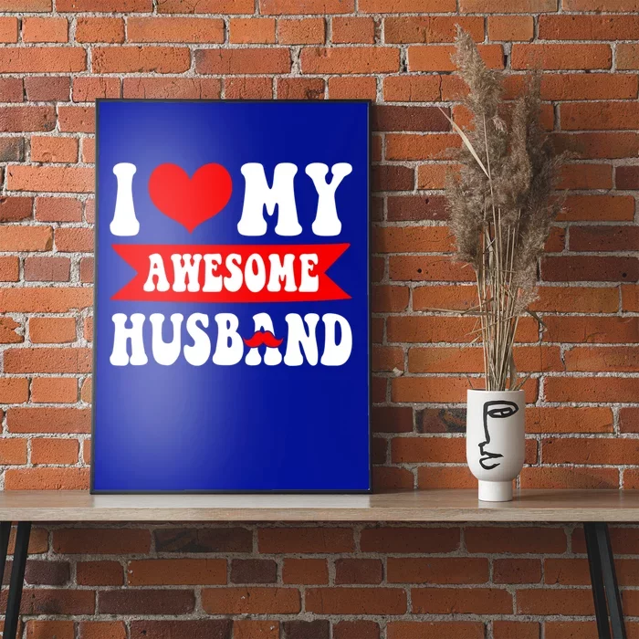 I Love My Awesome Husband Valentine's Day Matching Couple Gift Poster