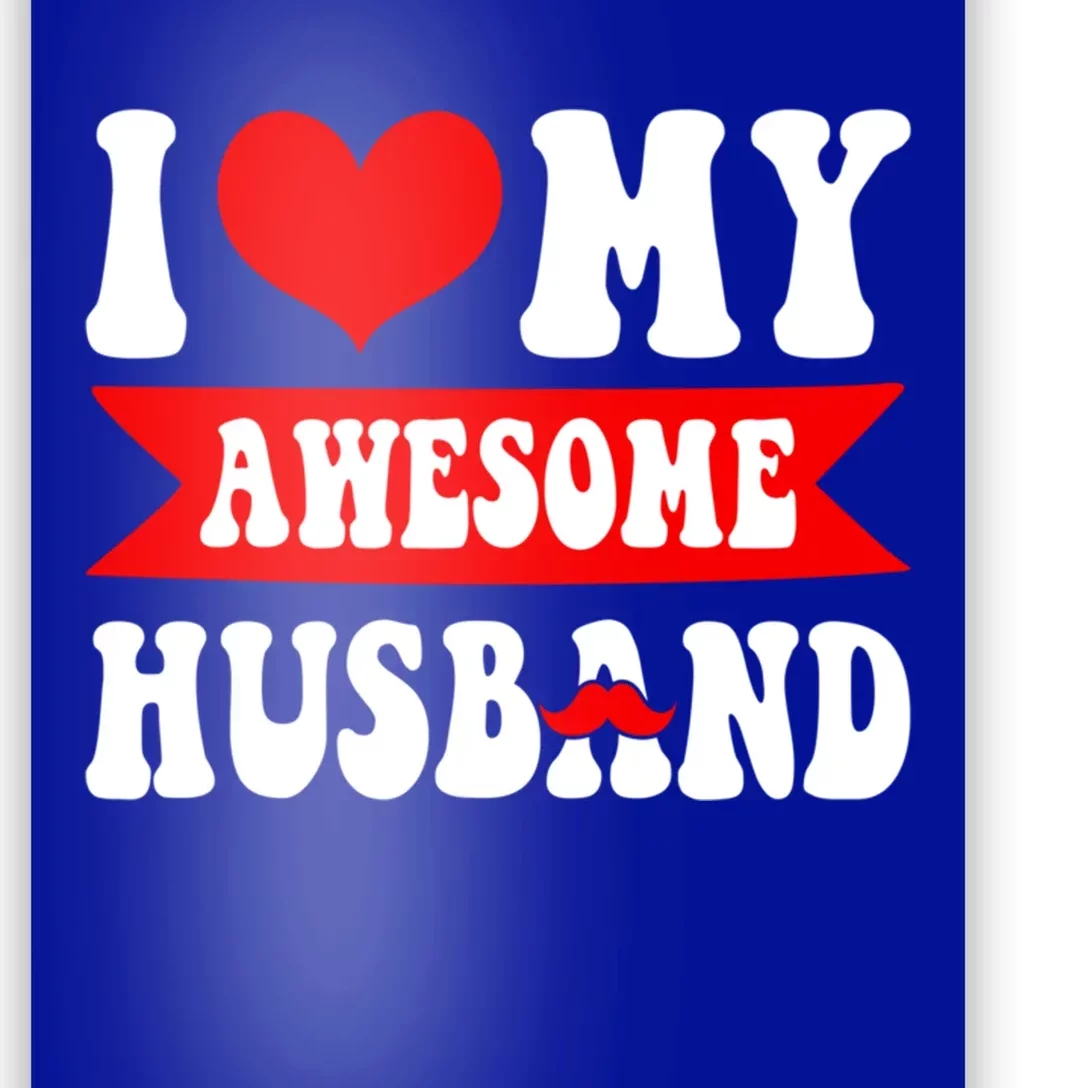 I Love My Awesome Husband Valentine's Day Matching Couple Gift Poster