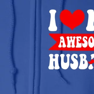 I Love My Awesome Husband Valentine's Day Matching Couple Gift Full Zip Hoodie