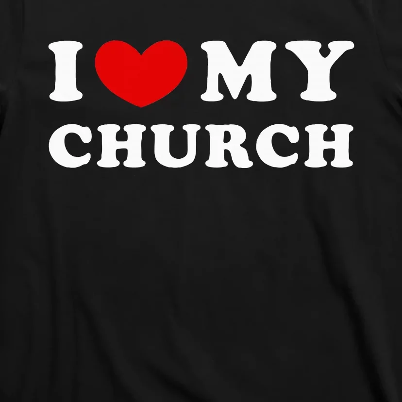 I Love My Church T-Shirt